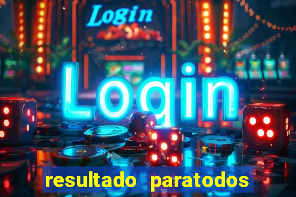 resultado paratodos online salvador
